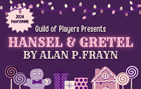 Guild of Players presents Hansel & Gretel by Alan P.Frayn